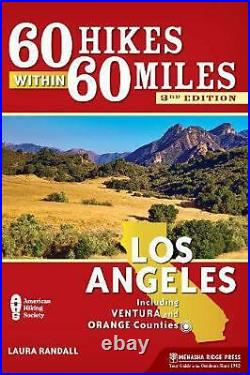 60 Hikes Within 60 Miles Los Angeles Including Ventura and Orange Counties by