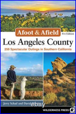 Afoot Afield Los Angeles County 259 Spectacular Outings in Southern C GOOD
