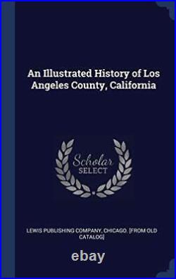 An Illustrated History of Los Angeles County California