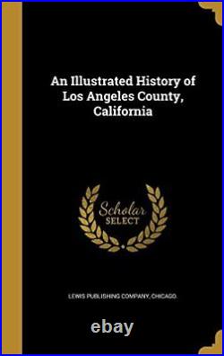 An Illustrated History of Los Angeles County California