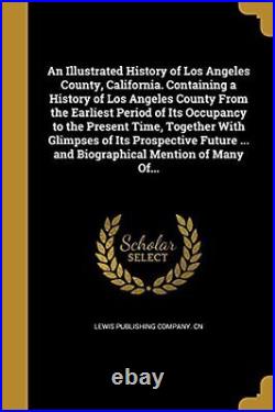 An Illustrated History of Los Angeles County California Contain
