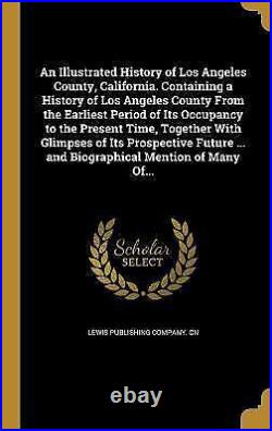 An Illustrated History of Los Angeles County California Contain