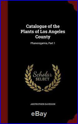 Catalogue of the Plants of Los Angeles County Phanerogamia, Part 1
