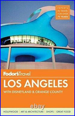FODOR'S LOS ANGELES WITH DISNEYLAND & ORANGE COUNTY By Fodor's Travel Guides