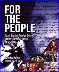 FOR THE PEOPLE INSIDE THE LOS ANGELES COUNTY DISTRICT By Michael Parrish NEW