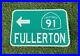 FULLERTON_California_route_road_sign_18x12_Los_Angeles_Orange_County_01_xsq