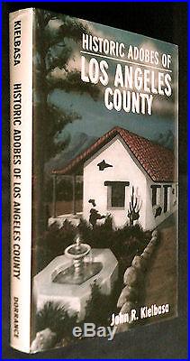 HISTORIC ADOBES of LOS ANGELES COUNTY by John R. Kielbasa First Printing