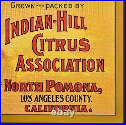 Indian-Hill ORIGINAL Fruit Crate Label. N. Pomona Los Angeles County, Ca. C. 1915