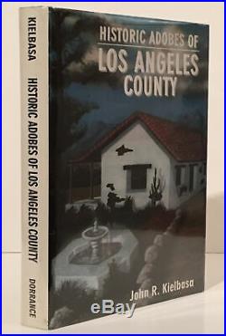 John R Kielbasa / Historic Adobes of Los Angeles County INSCRIBED Signed 1st ed