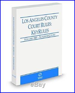 Los Angeles County Court Rules Superior Courts KeyRules, 2014 Revised ed. Vo