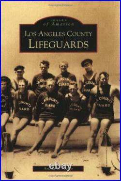 Los Angeles County Lifeguards Perfect Arthur C. Verge