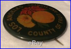 Rare LOS ANGELES County of Fruit Flowers CRYSTOGLAS pinback button c. 1915