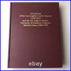 The History of the Los Angeles County Hospital 1878-1968 USC Medical Center 1978