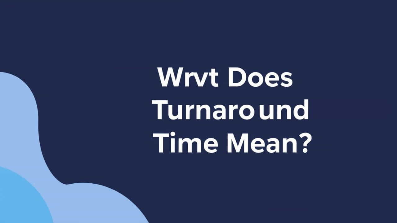 What Does Turnaround Time Mean
