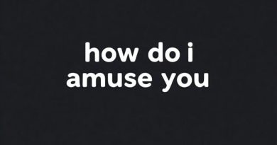 Funny How Do I Amuse You