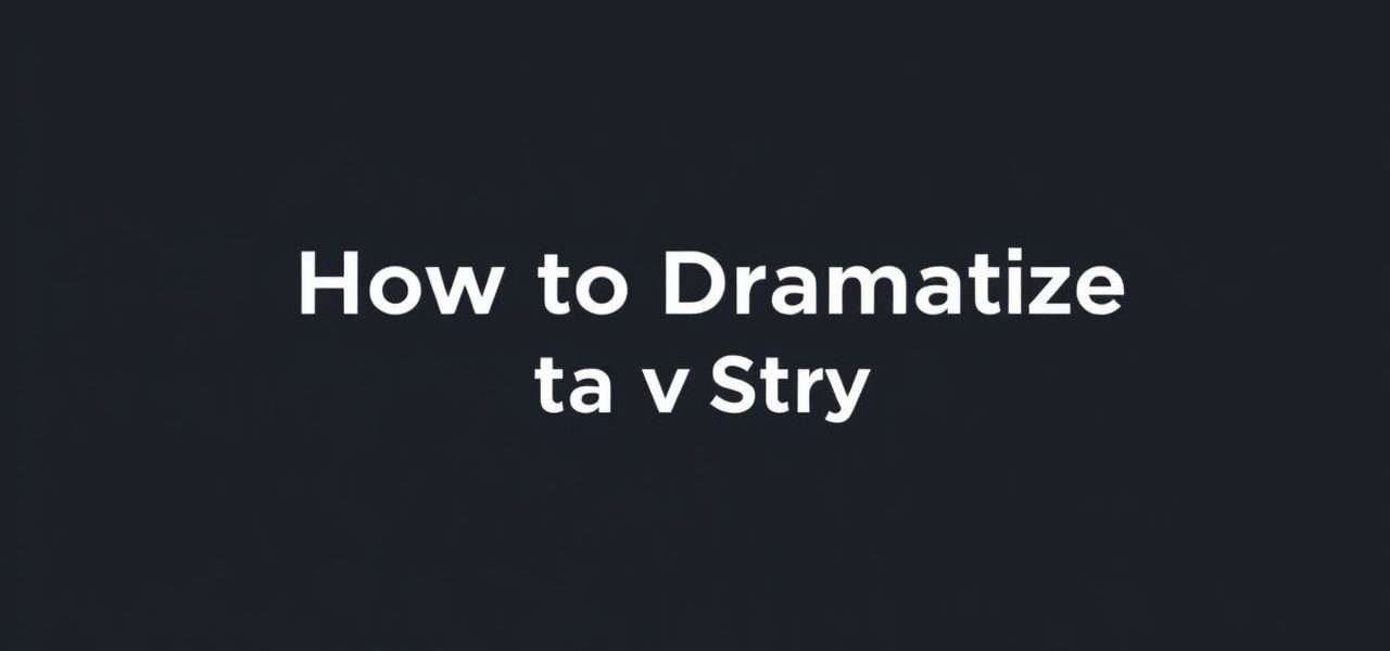 How to Dramatize a Story