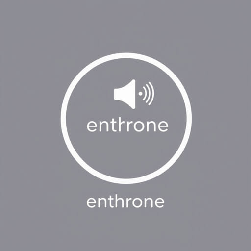How to Pronounce Enthrone